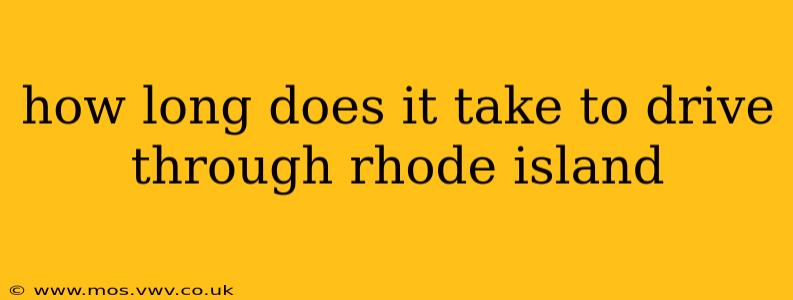 how long does it take to drive through rhode island