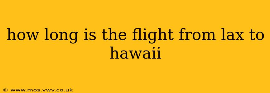 how long is the flight from lax to hawaii
