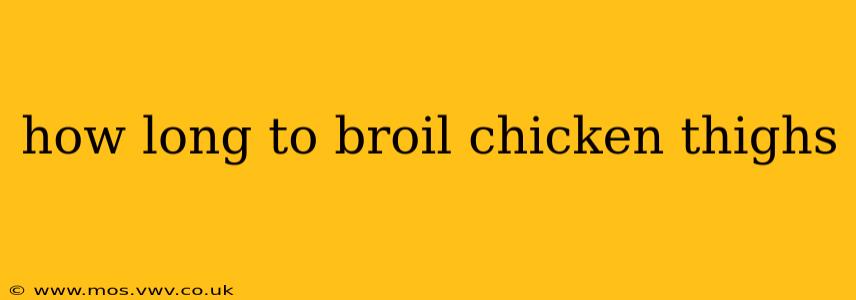 how long to broil chicken thighs