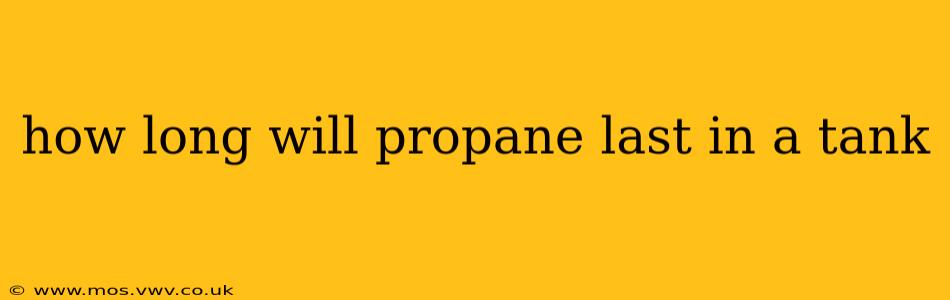 how long will propane last in a tank