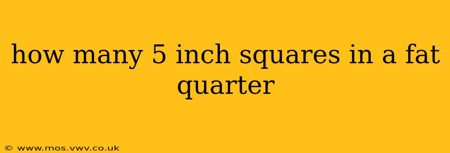 how many 5 inch squares in a fat quarter