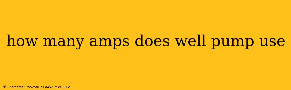 how many amps does well pump use