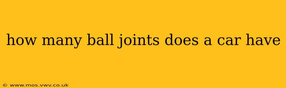 how many ball joints does a car have