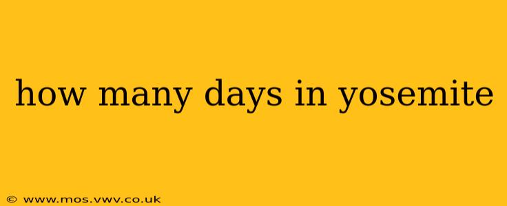 how many days in yosemite