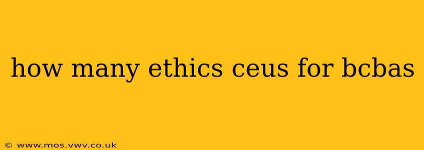 how many ethics ceus for bcbas