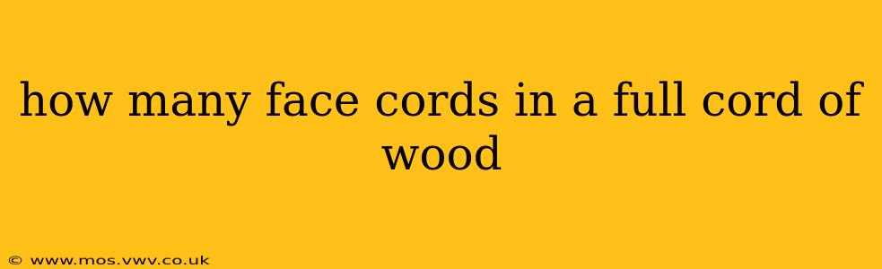 how many face cords in a full cord of wood