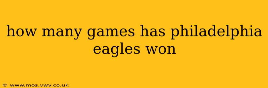 how many games has philadelphia eagles won