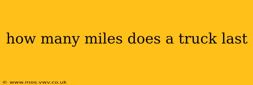how many miles does a truck last