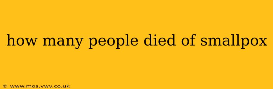 how many people died of smallpox