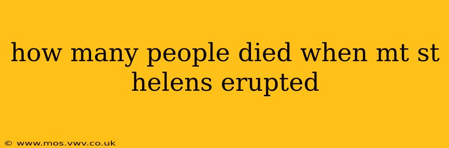 how many people died when mt st helens erupted