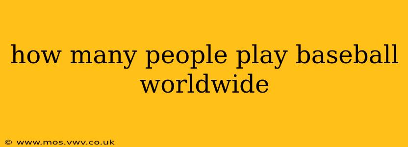 how many people play baseball worldwide