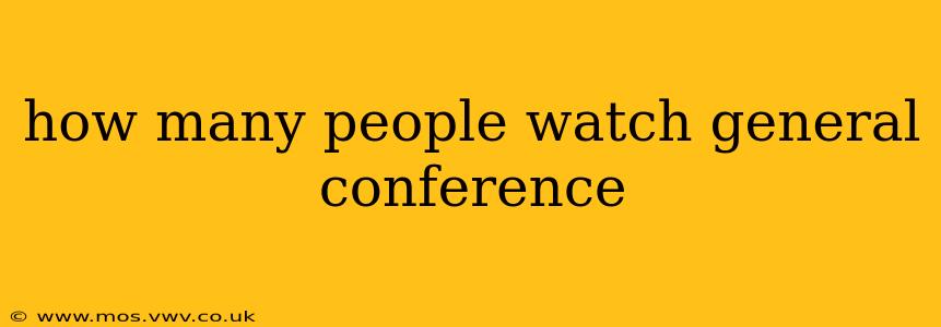 how many people watch general conference
