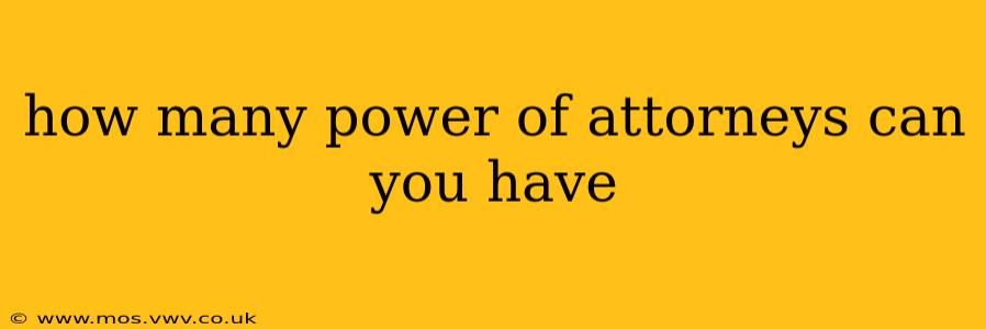 how many power of attorneys can you have