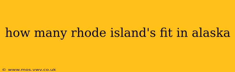 how many rhode island's fit in alaska