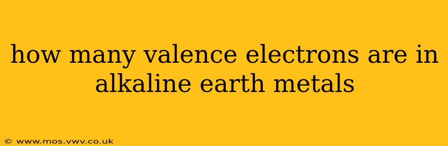 how many valence electrons are in alkaline earth metals