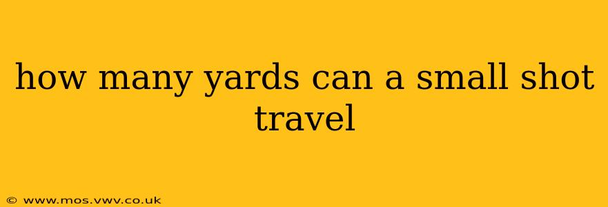 how many yards can a small shot travel