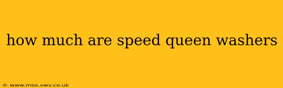 how much are speed queen washers