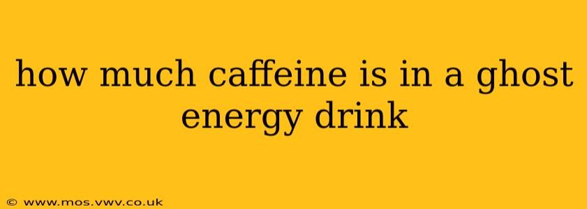 how much caffeine is in a ghost energy drink