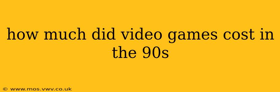 how much did video games cost in the 90s