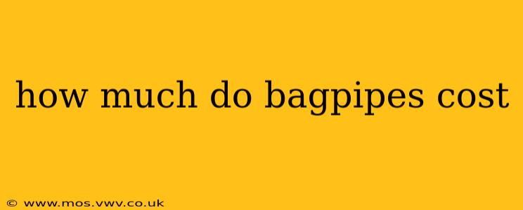 how much do bagpipes cost