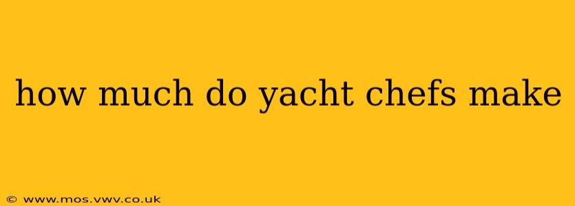 how much do yacht chefs make