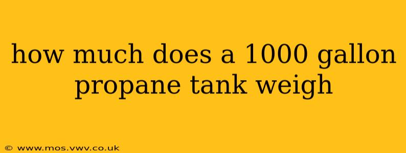 how much does a 1000 gallon propane tank weigh
