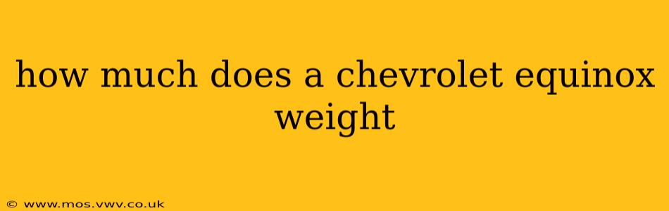 how much does a chevrolet equinox weight