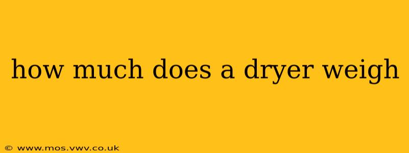 how much does a dryer weigh