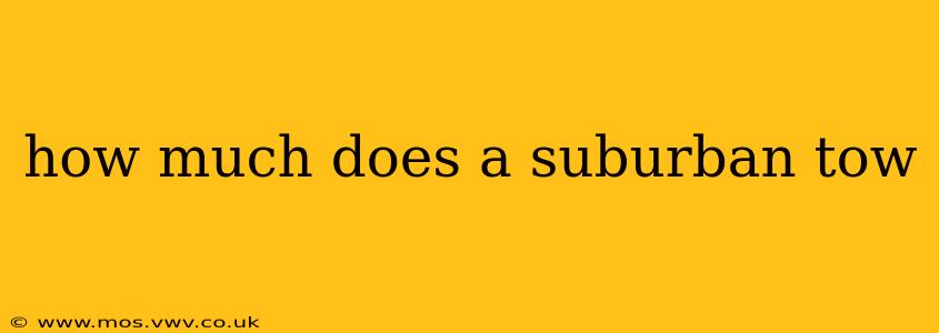 how much does a suburban tow