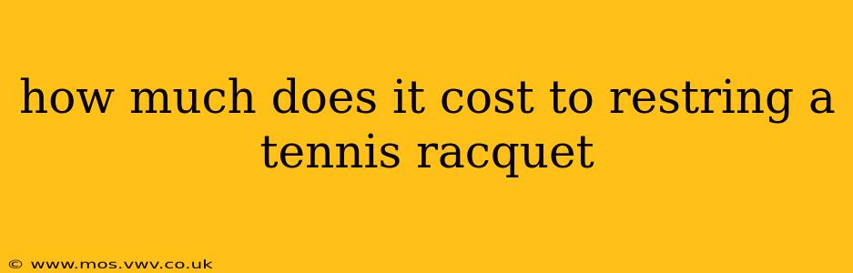 how much does it cost to restring a tennis racquet