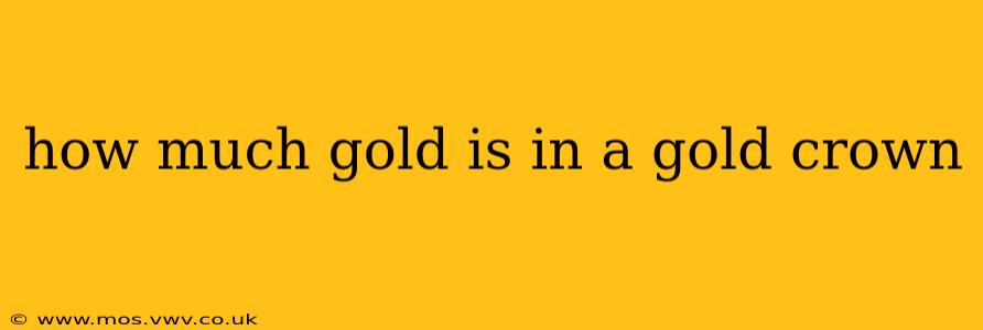 how much gold is in a gold crown