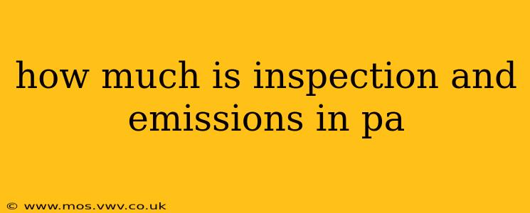 how much is inspection and emissions in pa