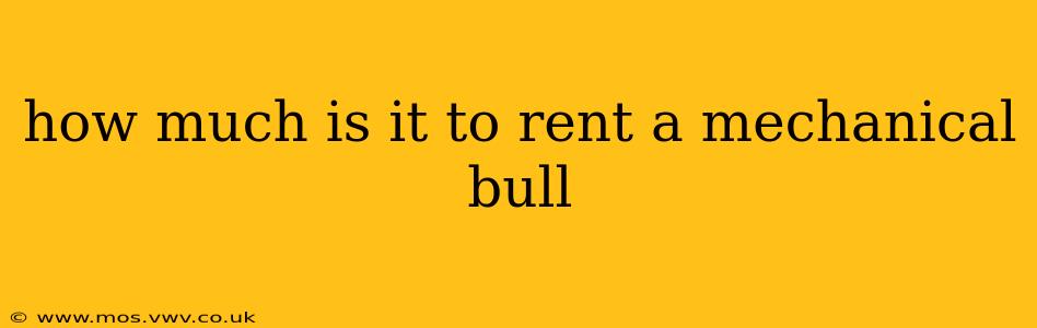 how much is it to rent a mechanical bull