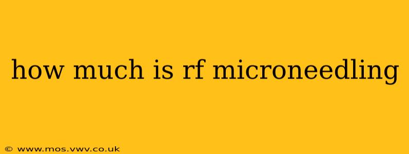 how much is rf microneedling
