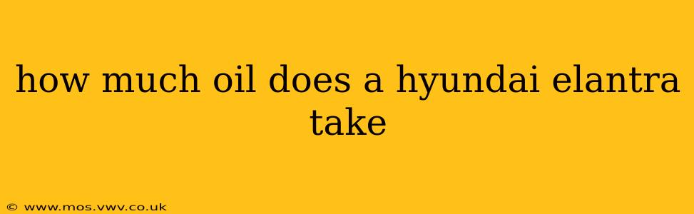 how much oil does a hyundai elantra take