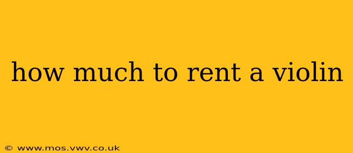 how much to rent a violin
