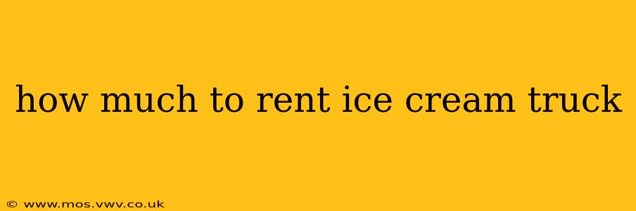 how much to rent ice cream truck