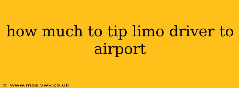 how much to tip limo driver to airport