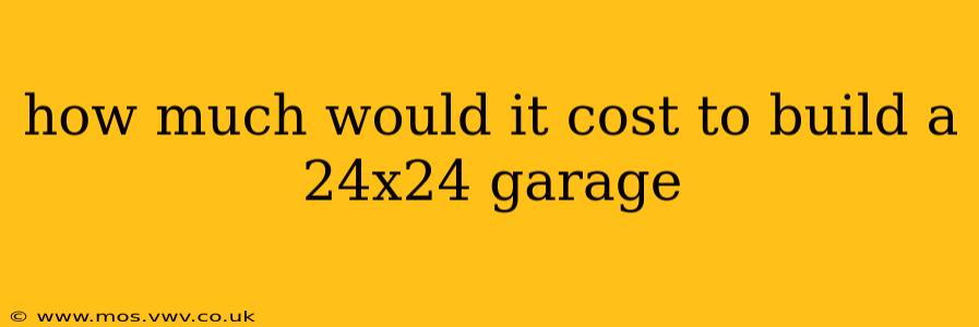 how much would it cost to build a 24x24 garage