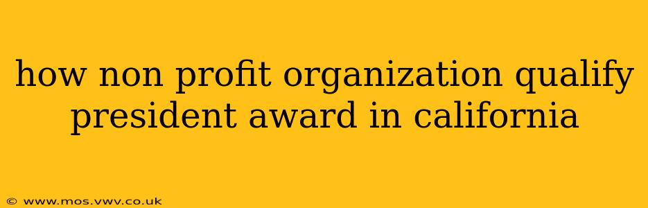 how non profit organization qualify president award in california