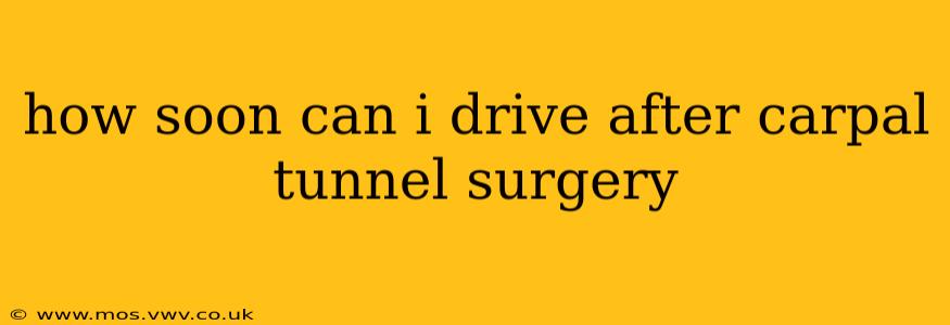 how soon can i drive after carpal tunnel surgery