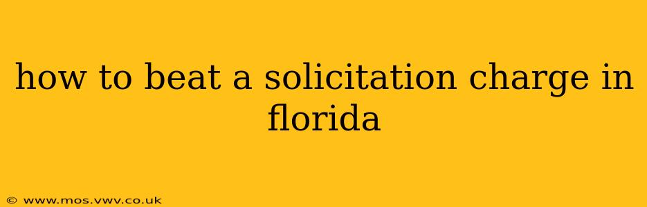 how to beat a solicitation charge in florida