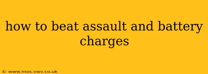 how to beat assault and battery charges
