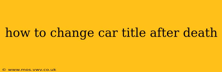 how to change car title after death
