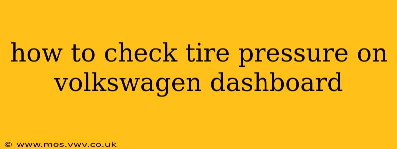 how to check tire pressure on volkswagen dashboard