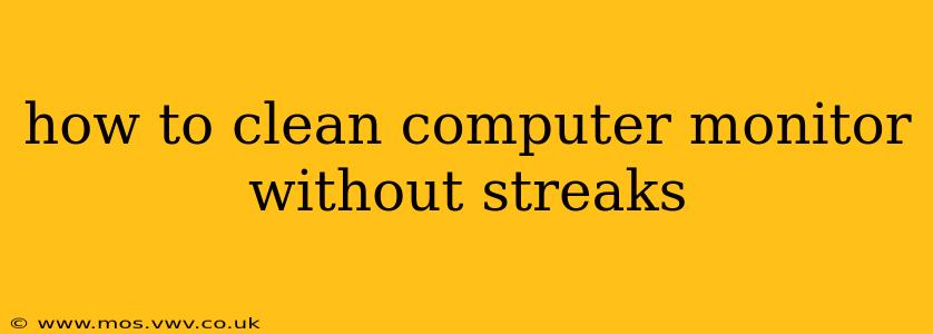 how to clean computer monitor without streaks