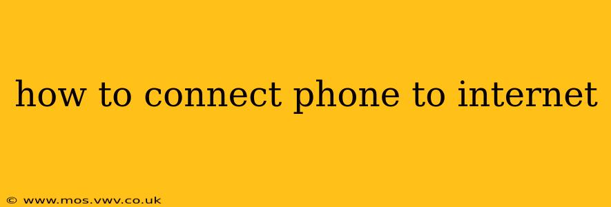 how to connect phone to internet