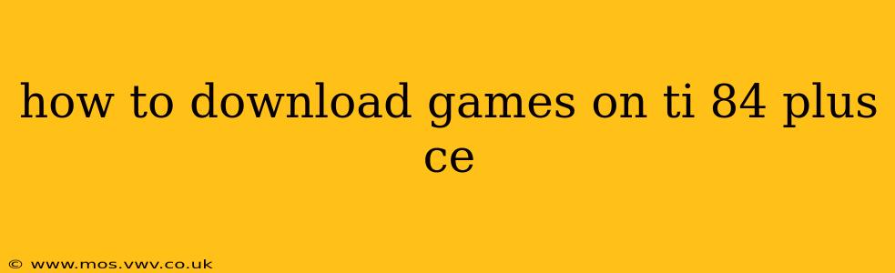 how to download games on ti 84 plus ce