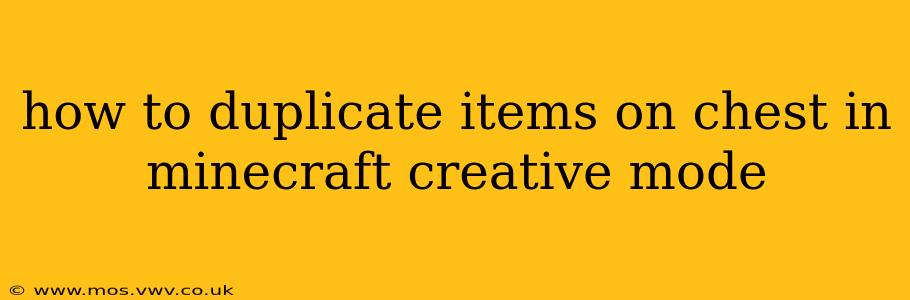 how to duplicate items on chest in minecraft creative mode