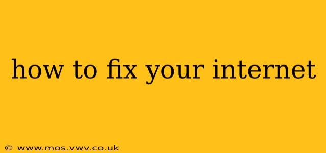 how to fix your internet